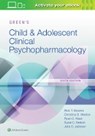 Green's Child and Adolescent Clinical Psychopharmacology - Rick Bowers ; Julia Jackson ; Christina Weston - 9781975105600