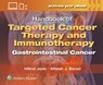 Handbook of Targeted Cancer Therapy and Immunotherapy: Gastrointestinal Cancer - Milind Javle ; Mitesh Jivraj Borad - 9781975162948