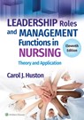 Leadership Roles and Management Functions in Nursing: Theory and Application - Carol J. Huston - 9781975193065