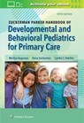Zuckerman Parker Handbook of Developmental and Behavioral Pediatrics for Primary Care - MARILYN AUGUSTYN ; BARRY ZUCKERMAN ; Cyndie S. Hatcher - 9781975253486