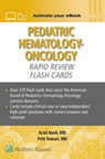 Pediatric Hematology-Oncology Rapid Review Flash Cards Print + eBook with Multimedia - PRITI TEWARI ; ARIEL NASH - 9781975260330