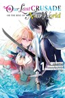 Our Last Crusade or the Rise of a New World, Vol. 1 (manga) - Dayeun Kim ; Jan Cash ; Kei Sazane ; Okama Okama - 9781975358709