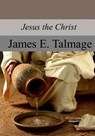 Jesus the Christ - James E. Talmage - 9781975737078