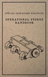 Special Operations Executive Operational Stores Handbook: English Language Version - Special Operations Executive - 9781976343421