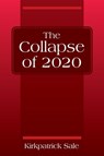 The Collapse of 2020 - Kirkpatrick Sale - 9781977221773