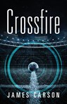 Crossfire - James Carson - 9781977227829