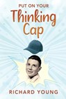 Put On Your Thinking Cap - Richard Young - 9781977271419
