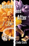Before and After I Do - Linda Clark - 9781977285584