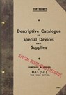TOP SECRET Descriptive Catalogue of Special Devices and Supplies: 1944 - Special Operations Executive - 9781977621405