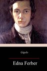Gigolo - Edna Ferber - 9781977900425