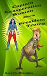 Captain Exasperation Woman Meets President Trump - HODGES,  Larry - 9781978128217