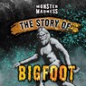 The Story of Bigfoot - LOMBARDO,  Jennifer - 9781978531642