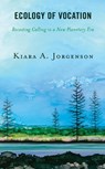 Ecology of Vocation - Kiara A. Jorgenson - 9781978700215