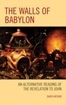 The Walls of Babylon - David Arthur - 9781978702493