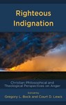 Righteous Indignation - Gregory L. Bock ; Court D. Lewis - 9781978711525