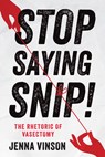 Stop Saying Snip! - Jenna Vinson - 9781978843592