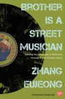 Brother Is a Street Musician - Zhang Eujeong - 9781978844971