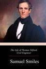 The Life of Thomas Telford, Civil Engineer - Samuel Smiles - 9781979199520