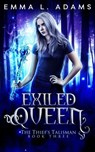 Exiled Queen - ADAMS,  Emma L. - 9781979646963