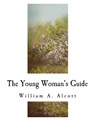The Young Woman's Guide - William a. Alcott - 9781979661836