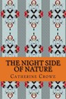 The Night Side of Nature: Or, Ghosts and Ghost Seers, Vol. 1 (Cambridge Library Collection - Spiritualism and Esoteric Knowledge) - Catherine Crowe - 9781979853026