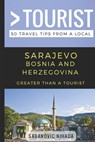 Greater Than a Tourist- Sarajevo Bosnia and Herzegovina: 50 Travel Tips from a Local - Greater Than a. Tourist - 9781980430438