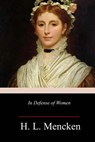 In Defense of Women - H. L. Mencken - 9781981669875