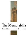The Memorabilia: Recollections of Socrates - Xenophon - 9781981752683