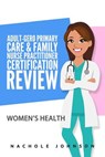 Adult Gero Primary Care and Family Nurse Practitioner Certification Review - JOHNSON,  Nachole - 9781981948475