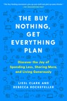 The Buy Nothing, Get Everything Plan - Liesl Clark ; Rebecca Rockefeller - 9781982113803