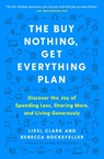The Buy Nothing, Get Everything Plan - Liesl Clark ; Rebecca Rockefeller - 9781982113810