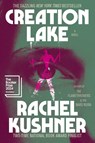 Creation Lake - Rachel Kushner - 9781982116521