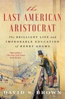 The Last American Aristocrat - David S. Brown - 9781982128258
