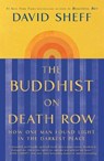 The Buddhist on Death Row: How One Man Found Light in the Darkest Place - SHEFF,  David - 9781982128456