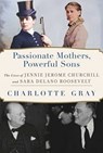 Passionate Mothers, Powerful Sons - Charlotte Gray - 9781982141967