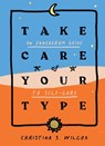 Take Care of Your Type - Christina S. Wilcox - 9781982157944