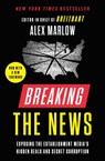 Breaking the News - Alex Marlow - 9781982160753