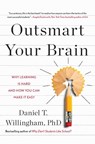 Outsmart Your Brain: Why Learning Is Hard and How You Can Make It Easy - WILLINGHAM,  Daniel T. - 9781982167202