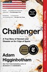 Challenger: A True Story of Heroism and Disaster on the Edge of Space - Adam Higginbotham - 9781982176624