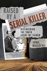 Raised by a Serial Killer - April Balascio - 9781982177034