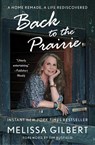 Back to the Prairie - Melissa Gilbert - 9781982177195