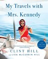 My Travels with Mrs. Kennedy - Clint Hill ; Lisa McCubbin Hill - 9781982181123