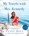 My Travels with Mrs. Kennedy - Clint Hill ; Lisa McCubbin Hill - 9781982181130