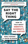 Say the Right Thing - Kenji Yoshino ; David Glasgow - 9781982181406