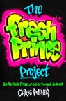 The Fresh Prince Project - Chris Palmer - 9781982185176