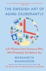 The Swedish Art of Aging Exuberantly - Margareta Magnusson - 9781982196622