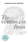 The Stressless Brain - Madhur-Nain Webster - 9781982204280