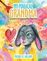 My Magical Grandma - Michael K Williams - 9781982279370