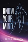 Know Your Mind - Peter Massam - 9781982286873