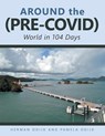 Around the (Pre-Covid) World in 104 Days - Herman Odijk ; Pamela Odijk - 9781982295547